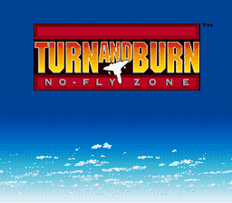 Turn and Burn - No-Fly Zone (Europe) Title Screen